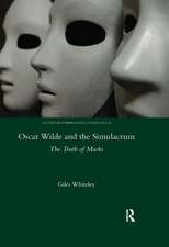 Oscar Wilde and the Simulacrum: The Truth of Masks