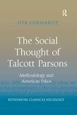 The Social Thought of Talcott Parsons: Methodology and American Ethos