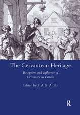 The Cervantean Heritage: Reception and Influence of Cervantes in Britain