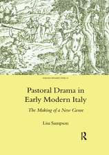 Pastoral Drama in Early Modern Italy: The Making of a New Genre