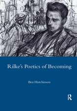 Rainer Maria Rike, 1893-1908: Poetry as Process - A Poetics of Becoming