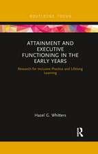 Attainment and Executive Functioning in the Early Years: Research for Inclusive Practice and Lifelong Learning