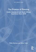 The Promise of Planning: Global Aspirations and South African Experience Since 2008