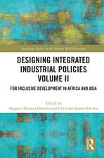 Designing Integrated Industrial Policies Volume II: For Inclusive Development in Africa and Asia