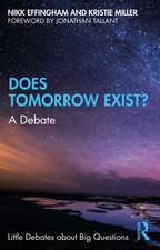 Does Tomorrow Exist?: A Debate