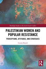 Palestinian Women and Popular Resistance: Perceptions, Attitudes, and Strategies