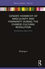 Gender Hierarchy of Masculinity and Femininity during the Chinese Cultural Revolution