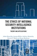 The Ethics of National Security Intelligence Institutions: Theory and Applications