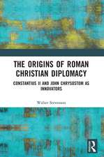 The Origins of Roman Christian Diplomacy: Constantius II and John Chrysostom as Innovators