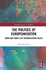 The Politics of Europeanisation: Work and Family Life Reconciliation Policy