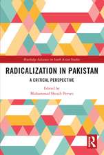 Radicalization in Pakistan: A Critical Perspective