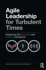 Agile Leadership for Turbulent Times: Integrating Your Ego, Eco and Intuitive Intelligence