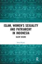 Islam, Women's Sexuality and Patriarchy in Indonesia: Silent Desire