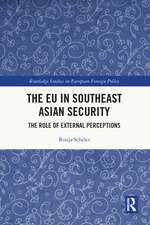 The EU in Southeast Asian Security: The Role of External Perceptions