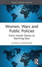 Women, Wars and Public Policies: From Hostile Shores to Storming Seas