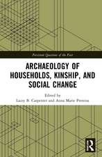 Archaeology of Households, Kinship, and Social Change