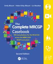 The Complete MRCGP Casebook: 100 Consultations for the RCA/CSA across the NEW 2020 RCGP Curriculum