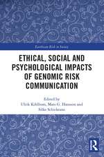 Ethical, Social and Psychological Impacts of Genomic Risk Communication