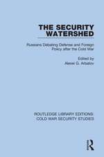 The Security Watershed: Russians Debating Defense and Foreign Policy after the Cold War