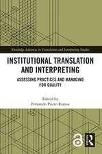 Institutional Translation and Interpreting: Assessing Practices and Managing for Quality