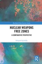 Nuclear Weapons Free Zones: A Comparative Perspective