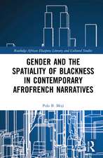 Gender and the Spatiality of Blackness in Contemporary AfroFrench Narratives