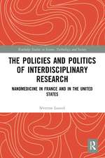 The Policies and Politics of Interdisciplinary Research: Nanomedicine in France and in the United States