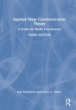 Applied Mass Communication Theory: A Guide for Media Practitioners