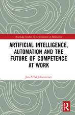 Artificial Intelligence, Automation and the Future of Competence at Work