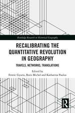 Recalibrating the Quantitative Revolution in Geography: Travels, Networks, Translations