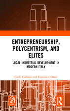 Entrepreneurship, Polycentrism, and Elites: Local Industrial Development in Modern Italy