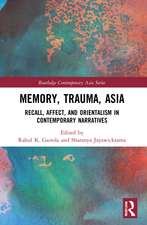 Memory, Trauma, Asia: Recall, Affect, and Orientalism in Contemporary Narratives