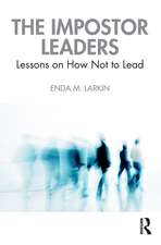 The Impostor Leaders: Lessons on How Not to Lead