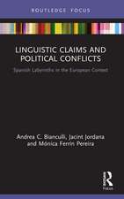 Linguistic Claims and Political Conflicts: Spanish Labyrinths in the European Context