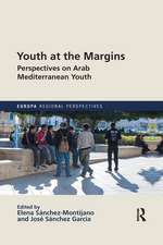 Youth at the Margins: Perspectives on Arab Mediterranean Youth