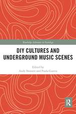 DIY Cultures and Underground Music Scenes