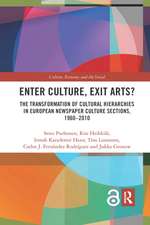 Enter Culture, Exit Arts?: The Transformation of Cultural Hierarchies in European Newspaper Culture Sections, 1960–2010