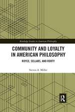 Community and Loyalty in American Philosophy: Royce, Sellars, and Rorty