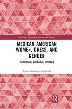 Mexican American Women, Dress and Gender: Pachucas, Chicanas, Cholas