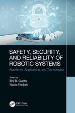 Safety, Security, and Reliability of Robotic Systems