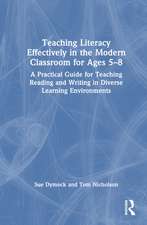 Teaching Literacy Effectively in the Modern Classroom for Ages 5–8: A Practical Guide for Teaching Reading and Writing in Diverse Learning Environments