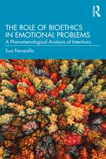 The Role of Bioethics in Emotional Problems: A Phenomenological Analysis of Intentions