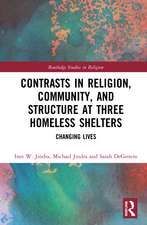 Contrasts in Religion, Community, and Structure at Three Homeless Shelters: Changing Lives