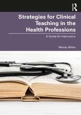 Strategies for Clinical Teaching in the Health Professions: A Guide for Instructors