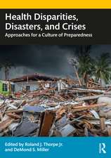 Health Disparities, Disasters, and Crises: Approaches for a Culture of Preparedness