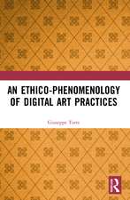 An Ethico-Phenomenology of Digital Art Practices