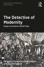 The Detective of Modernity: Essays on the Work of David Frisby