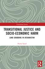 Transitional Justice and Socio-Economic Harm: Land Grabbing in Afghanistan