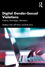 Digital Gender-Sexual Violations: Violence, Technologies, Motivations