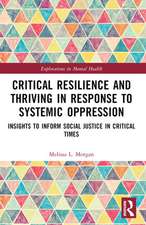 Critical Resilience and Thriving in Response to Systemic Oppression